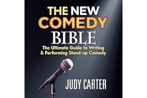 The New Comedy Bible: The Ultimate Guide to Writing and Performing Stand-Up Comedy