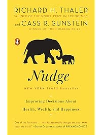 Nudge: Improving Decisions About Health, Wealth, and Happiness