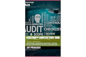 ISACA AAIA™ Complete Study Guide: AI Governance, AI Operations and AI Audit — All Three Domains with 340 Practice Questions a