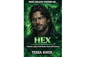 HEX: A Stalker Alpha Wolf Shifter Dark MC Romance (Bone Hollow Sinners MC Book 4)