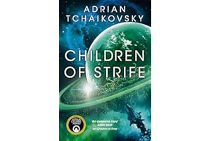 Children of Strife: An incredible far-future adventure set within the Children of Time series universe (The Children of Time 
