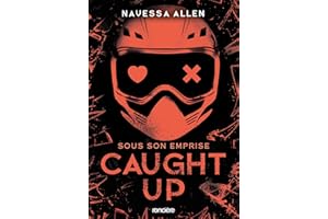 Caught Up - Sous son emprise (e-book) (French Edition)
