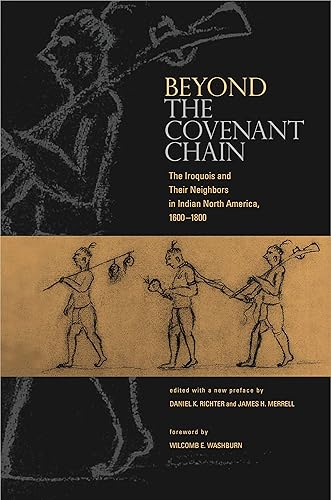 Download Beyond the Covenant Chain: The Iroquois and Their Neighbors in Indian North America, 1600-1800 PDF