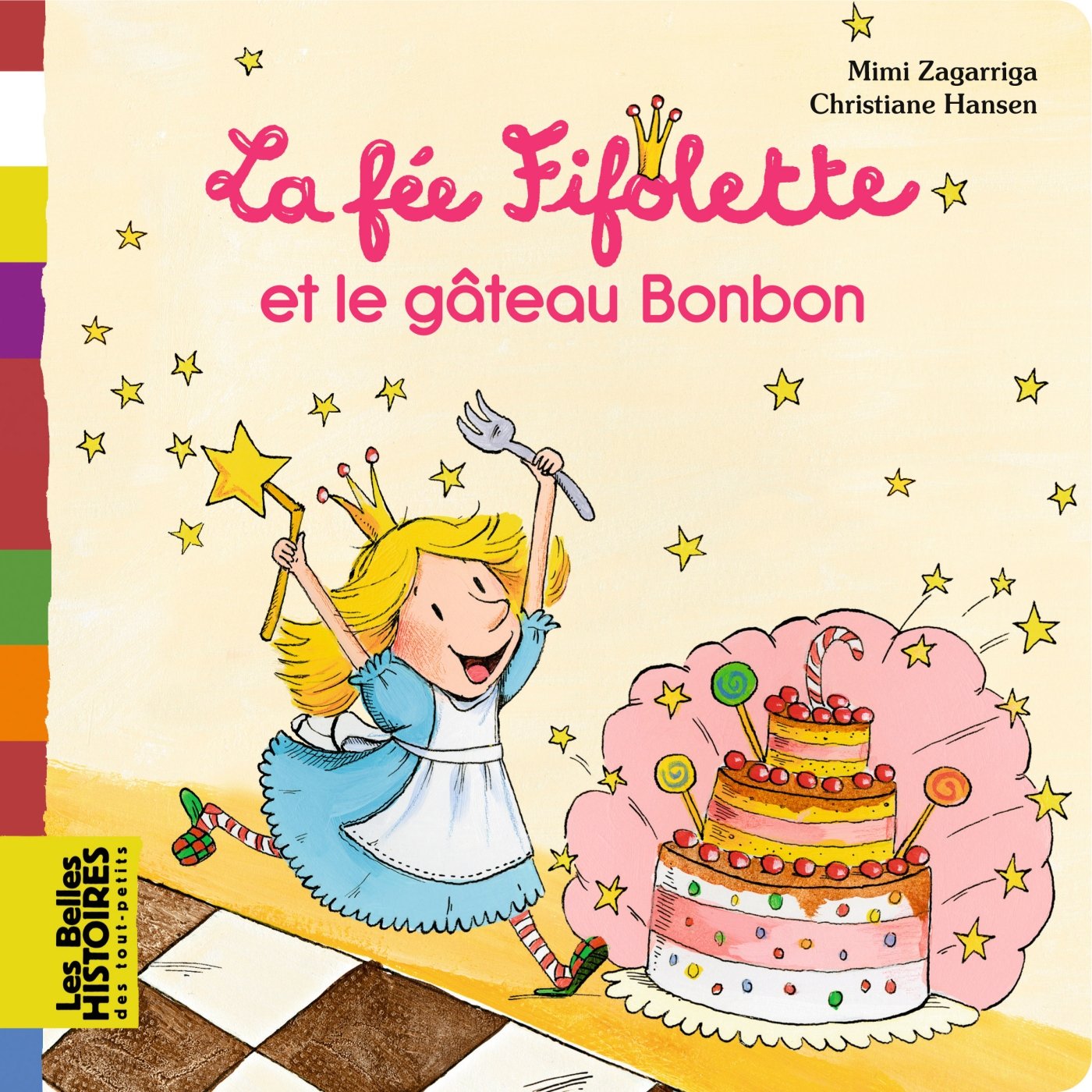 La Fee Fifolette Et Le Gateau Bonbon Zagarriga Mimi Hansen Christiane Amazon De Bucher