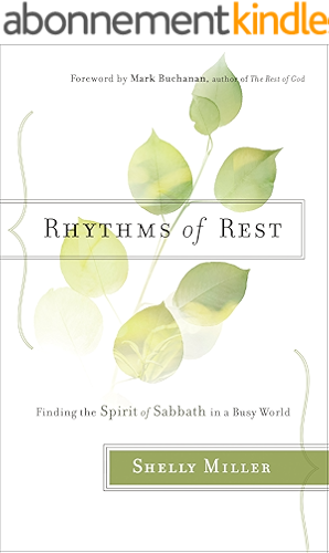 Download Rhythms of Rest: Finding the Spirit of Sabbath in a Busy World (English Edition) PDF