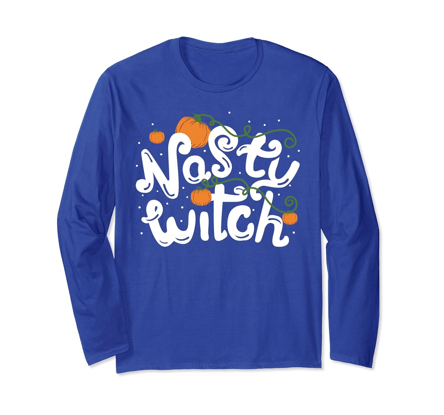 Nasty Witch Halloween Feminist Party Long Sleeve T-shirt-ANZ