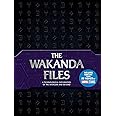 The Wakanda Files: A Technological Exploration of the Avengers and Beyond - Includes Content from 22 Movies of MARVEL Studios