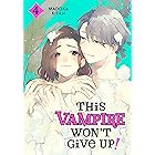 This Vampire Won't Give Up! Vol. 4