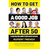 How to Get a Good Job After 50: A step-by-step guide to job search success