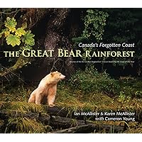 The Great Bear Rainforest: Canada's Forgotten Coast