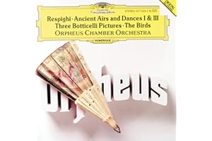 Respighi: Ancient Airs and Dances 1 & 3, Three Botticelli Pictures, The Birds