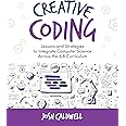 Amazon.com: Creative Coding: Lessons and Strategies to Integrate ...