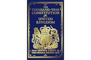 The Thousand-Year Constitution of the United Kingdom: From Magna Carta to the Human Rights Act