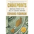 Chokepoints: American Power in the Age of Economic Warfare
