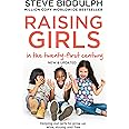 Raising Girls in the 21st Century: Helping Our Girls to Grow Up Wise, Strong and Free