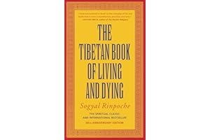 The Tibetan Book of Living and Dying: The Spiritual Classic & International Bestseller: 30th Anniversary Edition