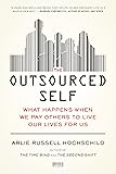 The Outsourced Self: What Happens When We Pay Others to Live Our Lives for Us