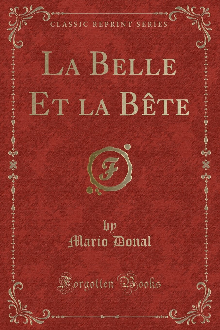 La Belle Et La Bete Classic Reprint French Edition Donal Mario Amazon Com Books