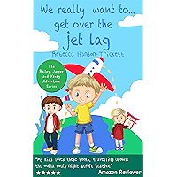 Books for kids: We really want to..get over the jet lag: (kids books under 5 dollars, new childrens books 2020, new kids… book cover Books for kids: We really want to..get over the jet lag: (kids books under 5 dollars, new childrens books 2020, new kids… book cover