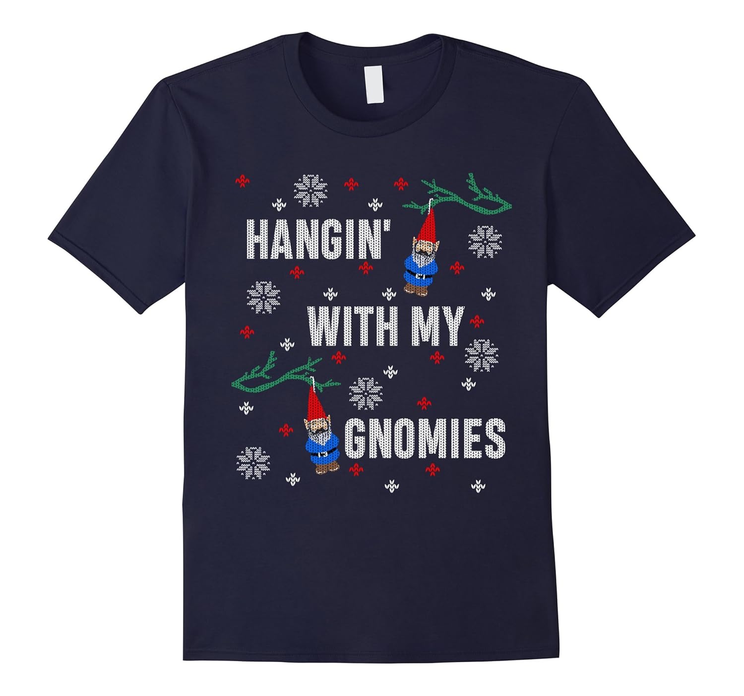 Hangin' With My Gnomies Ugly Christmas Sweater Style T-Shirt-ANZ