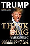 Think Big: Make It Happen in Business and Life