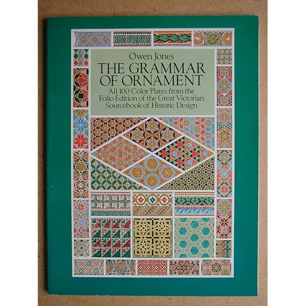 アート・デザイン・音楽 THE GRAMMAR OF ORNAMENT The Grammar of Ornament: A Visual Reference of Form and