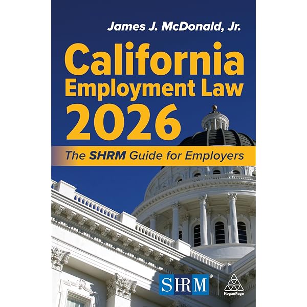The Practical California Employment Law Book 2025 – 2026: A