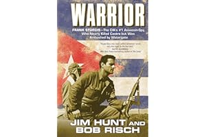 Warrior: Frank Sturgis—The CIA's #1 Assassin-Spy, Who Nearly Killed Castro but Was Ambushed by Watergate