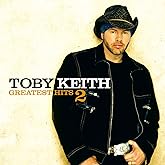 Toby Keith: Greatest Hits 2