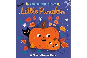 Little Pumpkin: A First Halloween Story (You are the Light)