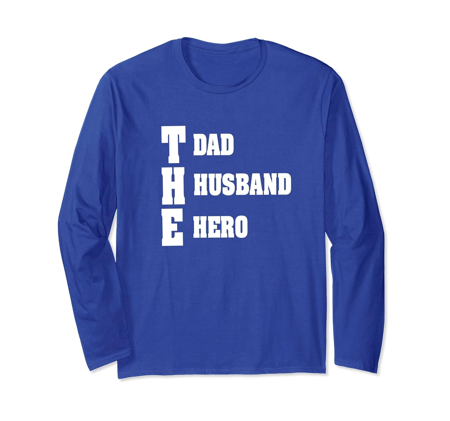 The Dad The Husband The Hero Long Sleeve T-Shirt Fathers Day-anz