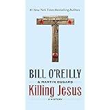 Killing Jesus: A History (Bill O'Reilly's Killing Series)