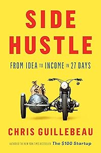 Side Hustle: From Idea to Income in 27 Days