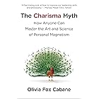 The Charisma Myth: How Anyone Can Master the Art and Science of Personal Magnetism