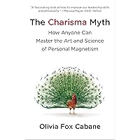 The Charisma Myth: How Anyone Can Master the Art and Science of Personal Magnetism