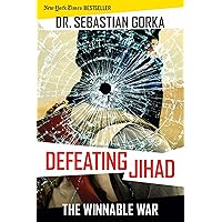 Defeating Jihad: The Winnable War