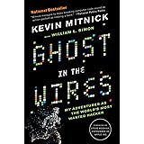 Ghost in the Wires: My Adventures as the World's Most Wanted Hacker