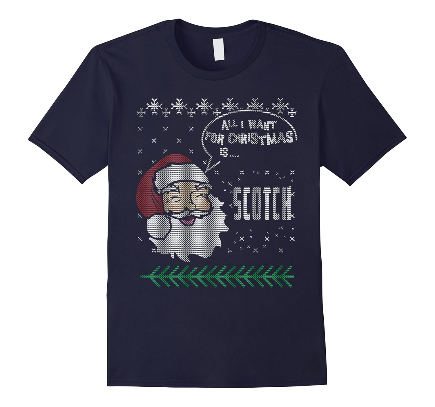 Scotch Whiskey Shirt All I Want For Christmas Is Scotch Gift-ANZ