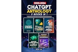 ChatGPT Anthology: 5 books in 1 - ChatGPT AI Basics, Making Money Online and 51 ideas, Mastering Prompt Engineering, Improvin