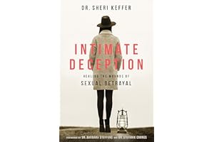 Intimate Deception: Healing the Wounds of Sexual Betrayal