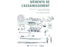 Mémento de l'assainissement: Mettre en œuvre un service d’assainissement complet, durable et adapté (French Edition)