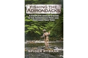 Fishing the Adirondacks: A Complete Angler's Guide to the Adirondack Park and Northern New York