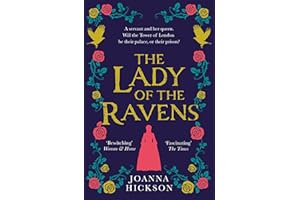 The Lady of the Ravens: a gripping, tudor, historical fiction novel from the author of the bestselling book The Agincourt Bri