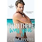 Then There Was You: A Small Town Romance (Haven Bay Book 1)