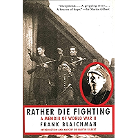Rather Die Fighting: A Memoir of World War II book cover