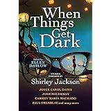 When Things Get Dark: Stories inspired by Shirley Jackson