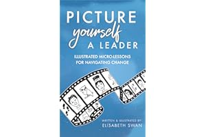 Picture Yourself a Leader: Illustrated Micro-Lessons for Navigating Change