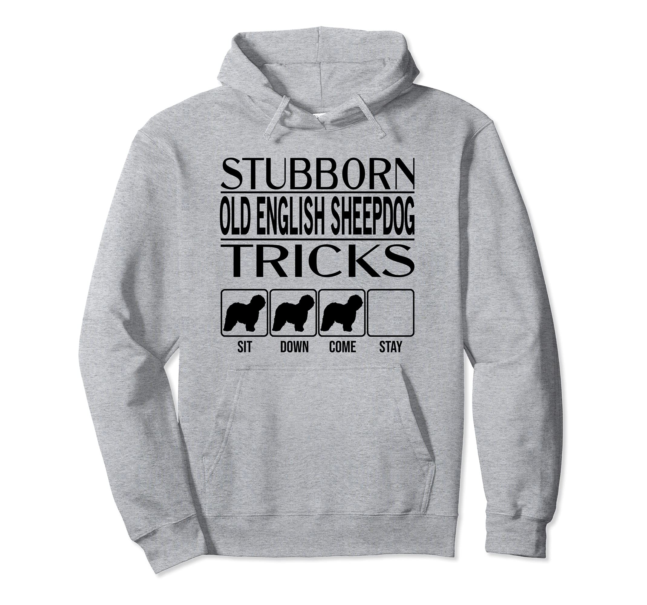 Stubborn Dog Tricks, dog gift, Funny Old English Sheepdog Pullover Hoodie