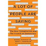 A Lot of People Are Saying: The New Conspiracism and the Assault on Democracy