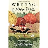 Writing Picture Books Revised and Expanded Edition: A Hands-On Guide From Story Creation to Publication